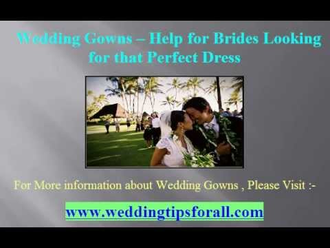 Wedding Gowns - Help for Brides Looking for that Perfect Dress