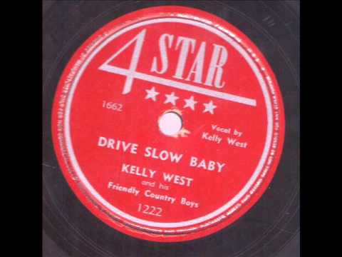 Kelly West and his Friendly Country Boys Drive Slow Baby 4 STAR 1222
